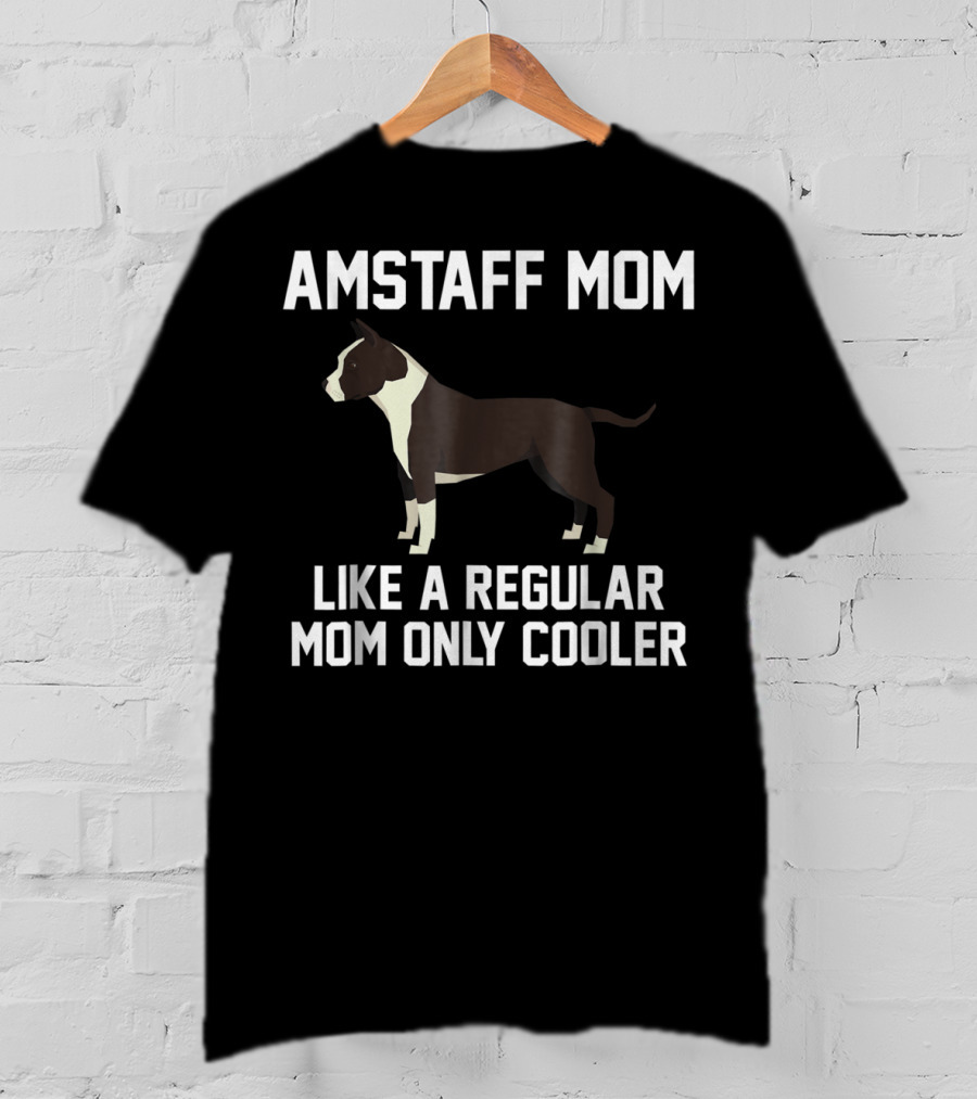 Amstaff Mom Like A Regular Mom Only Cooler T-Shirt