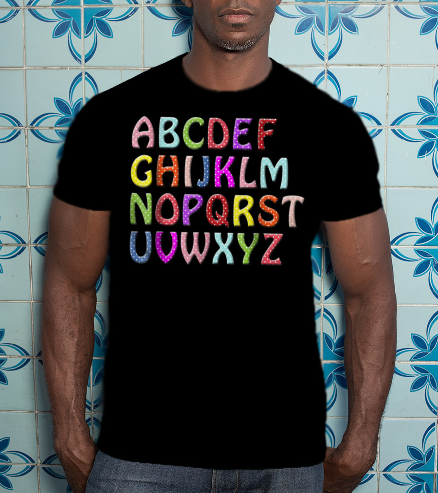 Colorful Polka Dot Alphabet For Teachers Kids Mom Dad T-Shirt