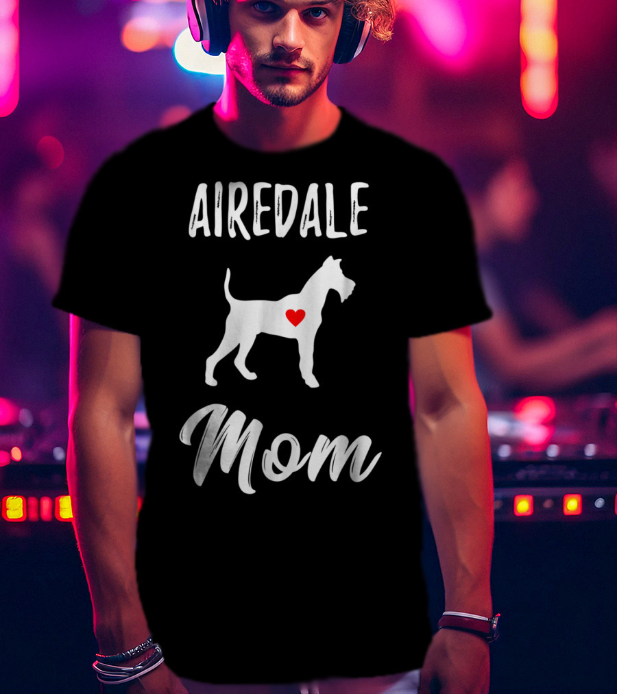 Airedale Terrier Mom Dog Lover Owner T-Shirt