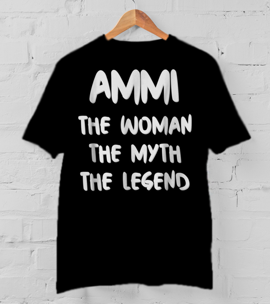AMMI The Woman The Myth The Legend Mom Nickname T-Shirt
