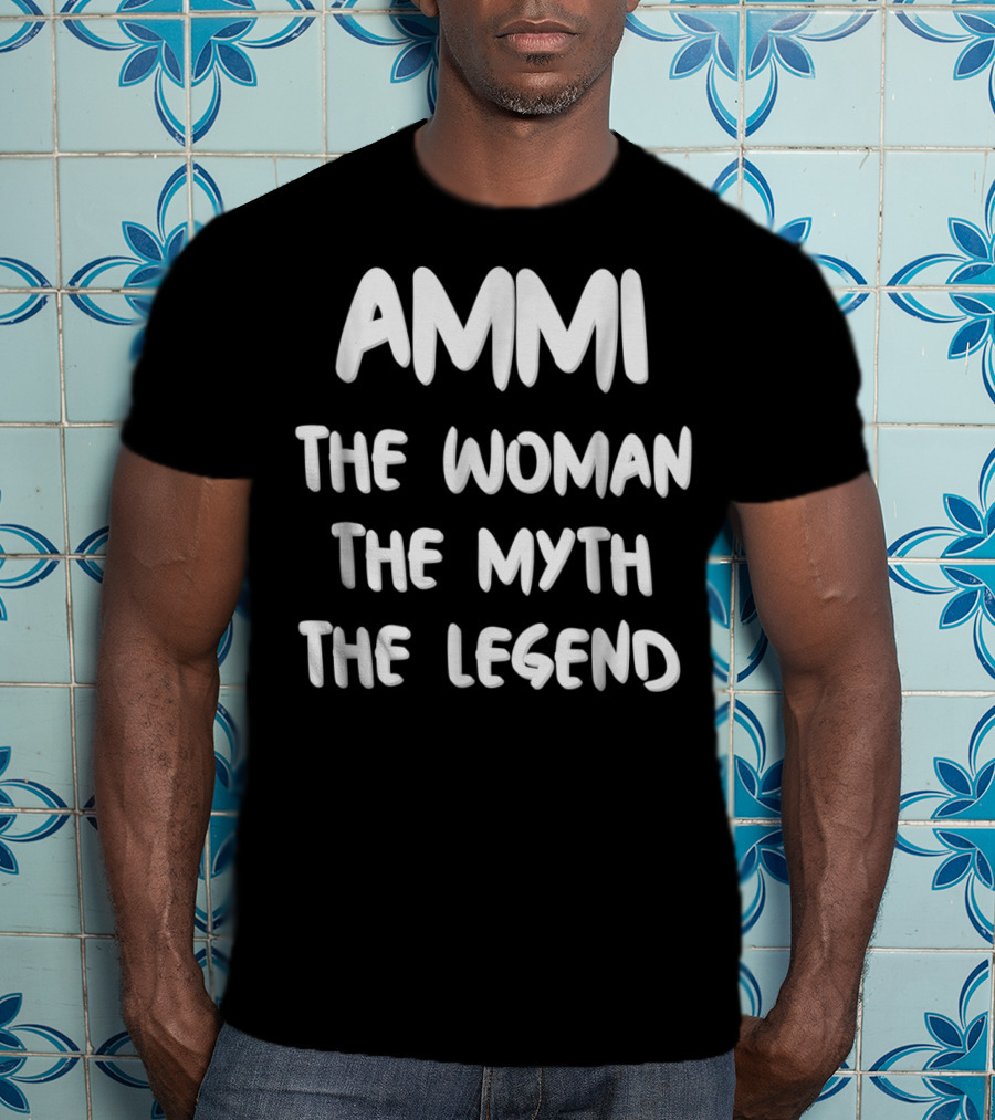 AMMI The Woman The Myth The Legend Mom Nickname T-Shirt