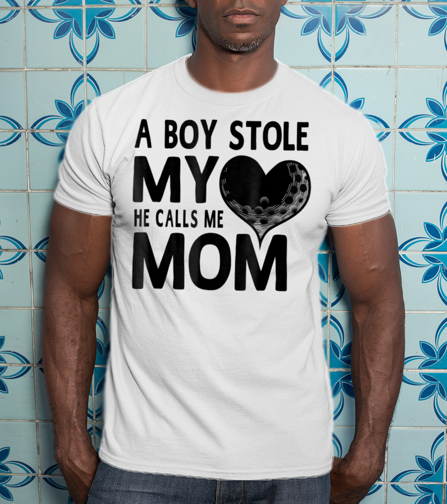A Boy Stole My Heart He Calls Me Mom Golf Moms Heartball T-Shirt