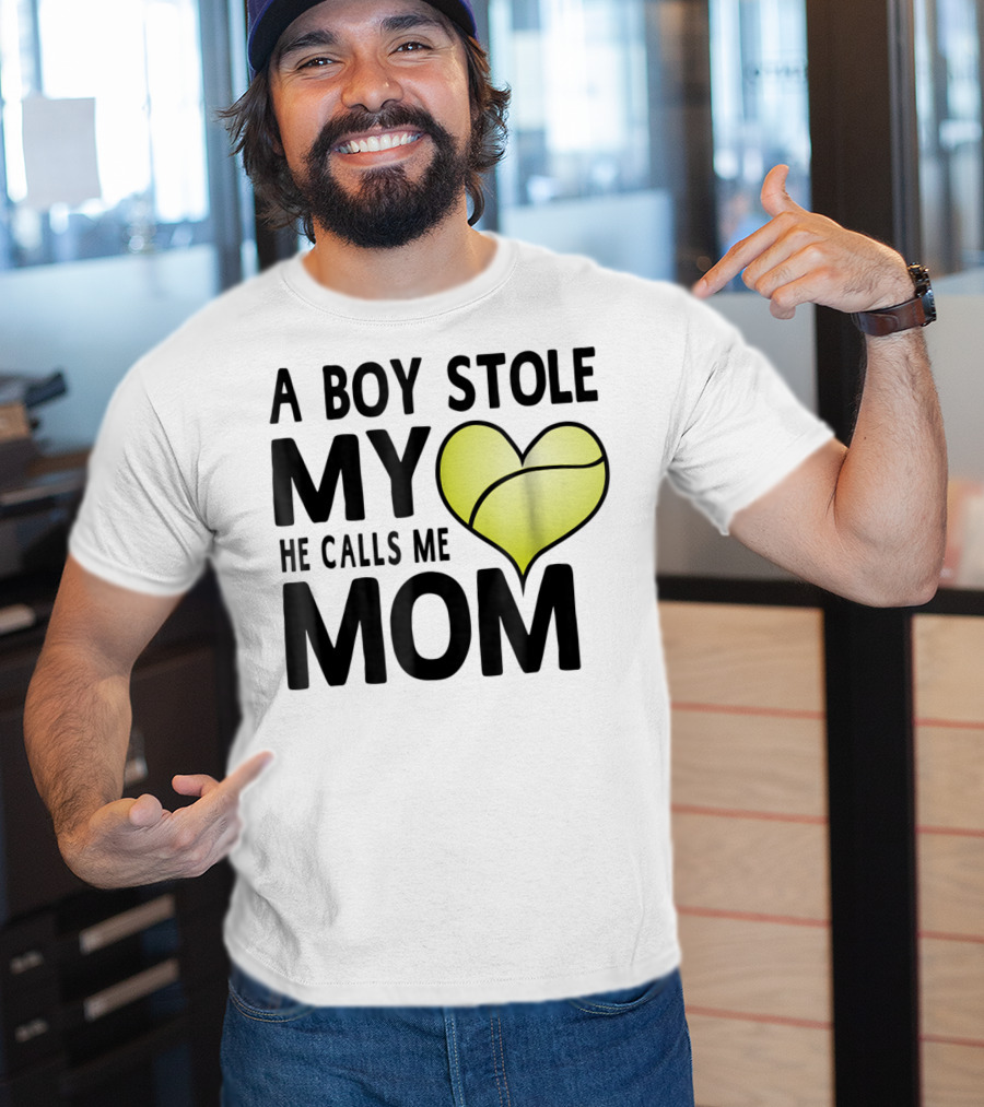 A Boy Stole My Heart He Calls Me Mom Tennis Ball Love T-Shirt