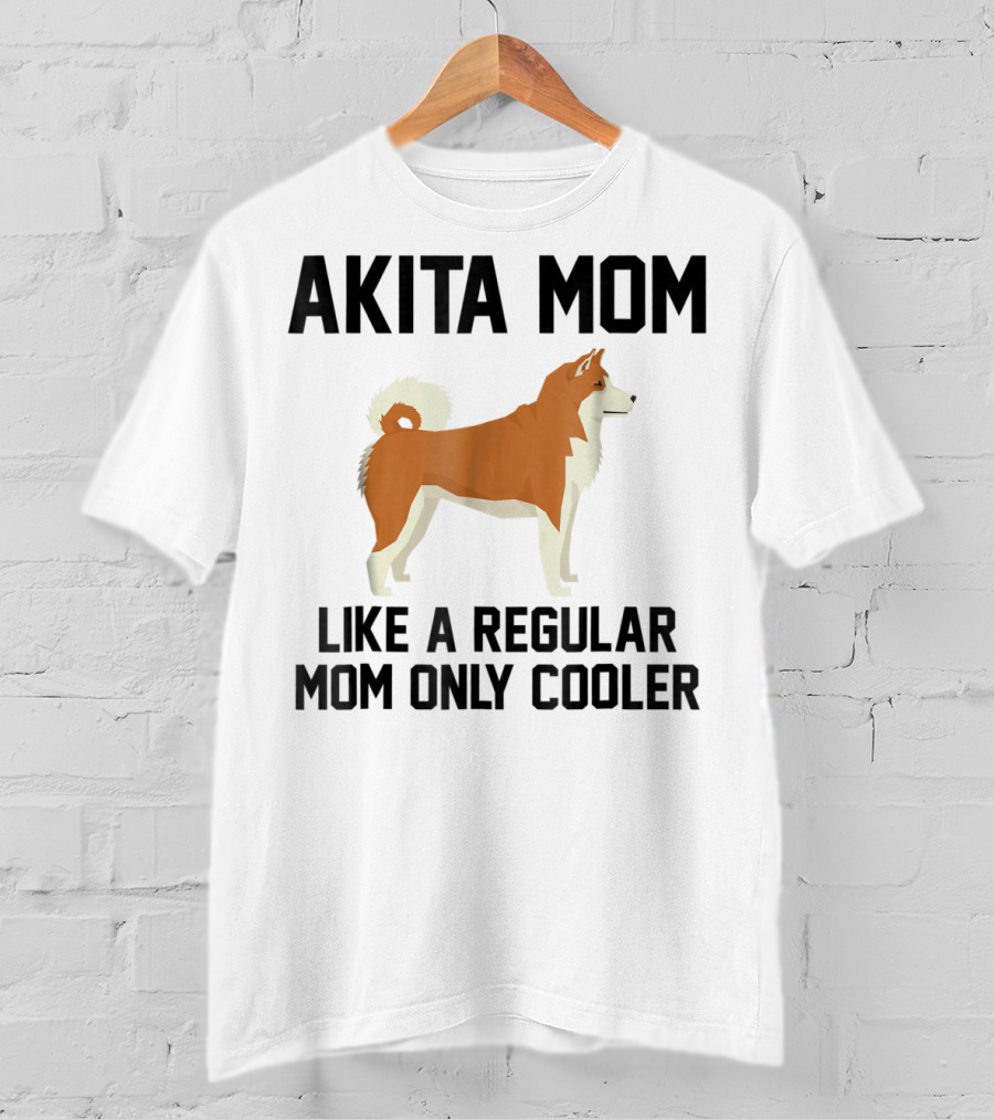 Akita Mom Like A Regular Mom Only Cooler T-Shirt