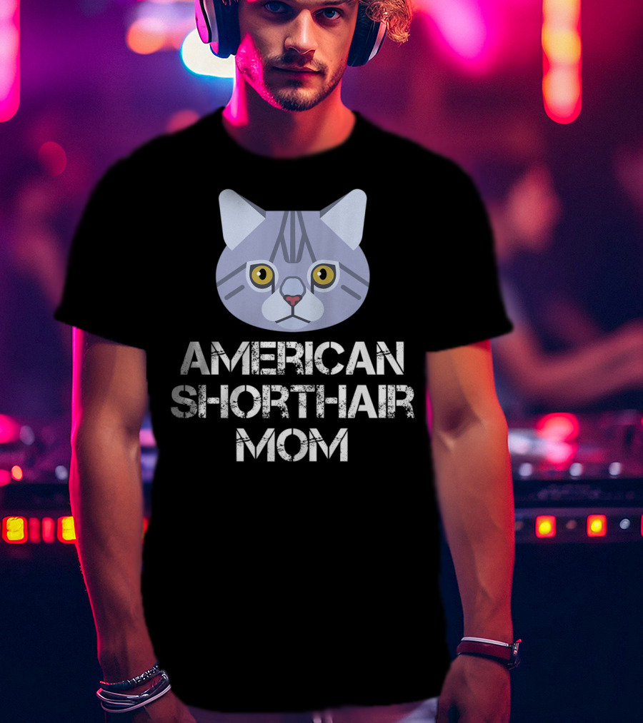 American Shorthair Mom Cat Owner T-Shirt