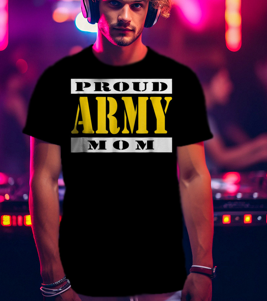 Proud Army Mom Military Soldier Mother T-Shirt