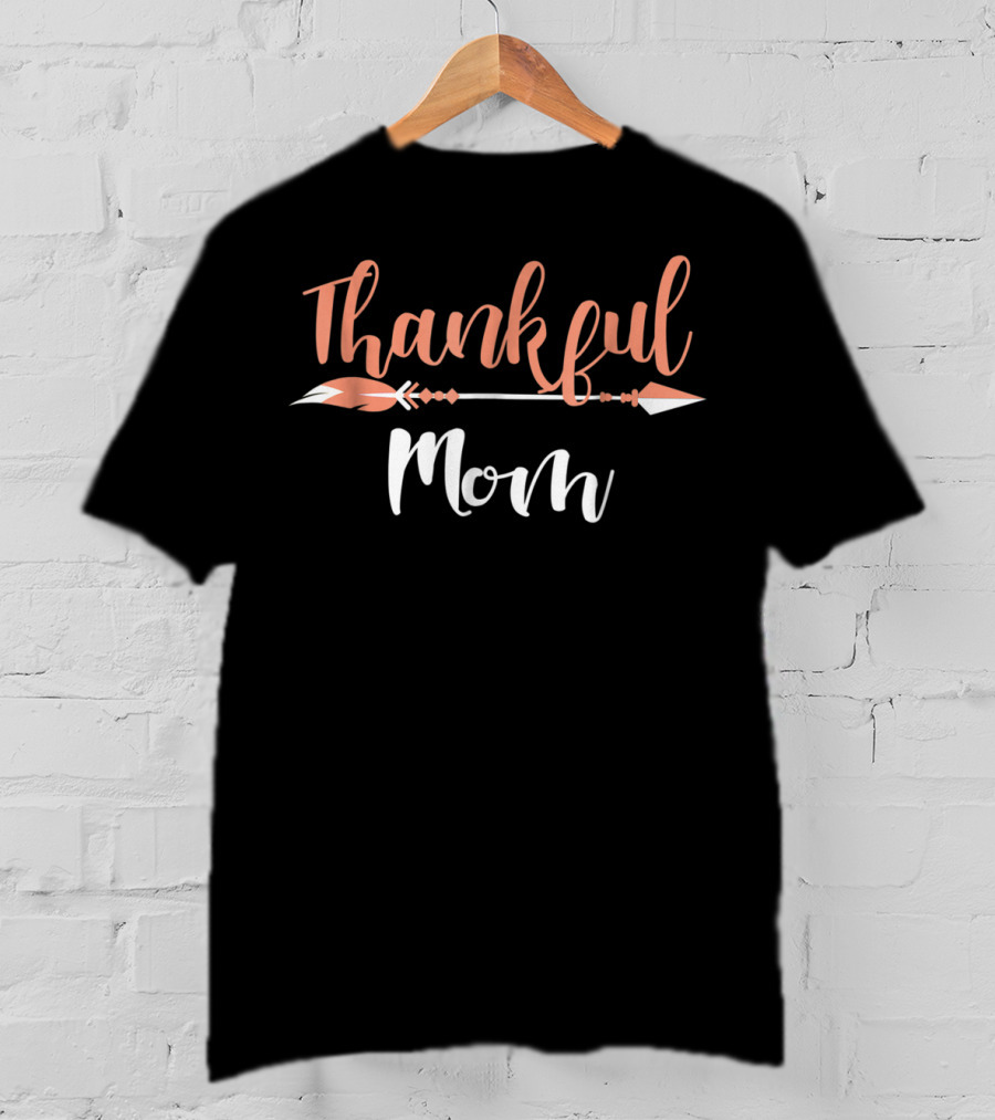 Thankful Mom Arrow T-Shirt