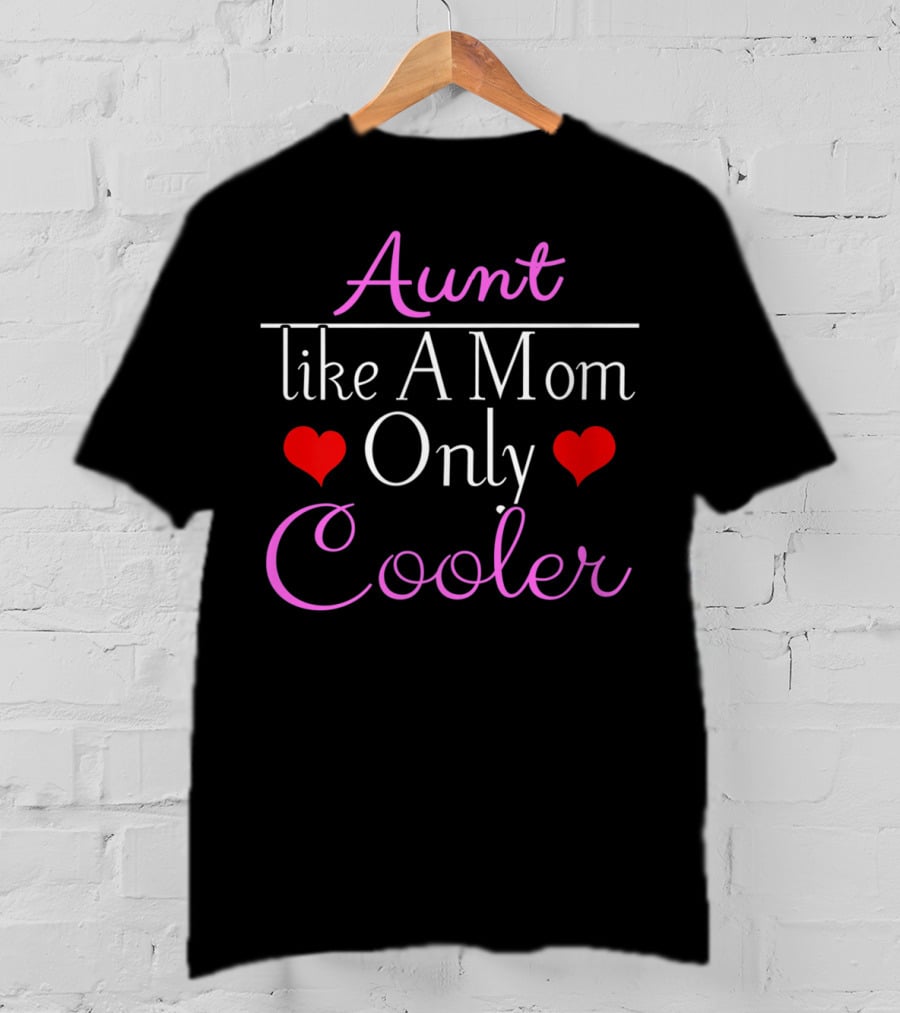Aunt Like A Mom Only Cooler Best For Aunt82 Red Heart T-Shirt