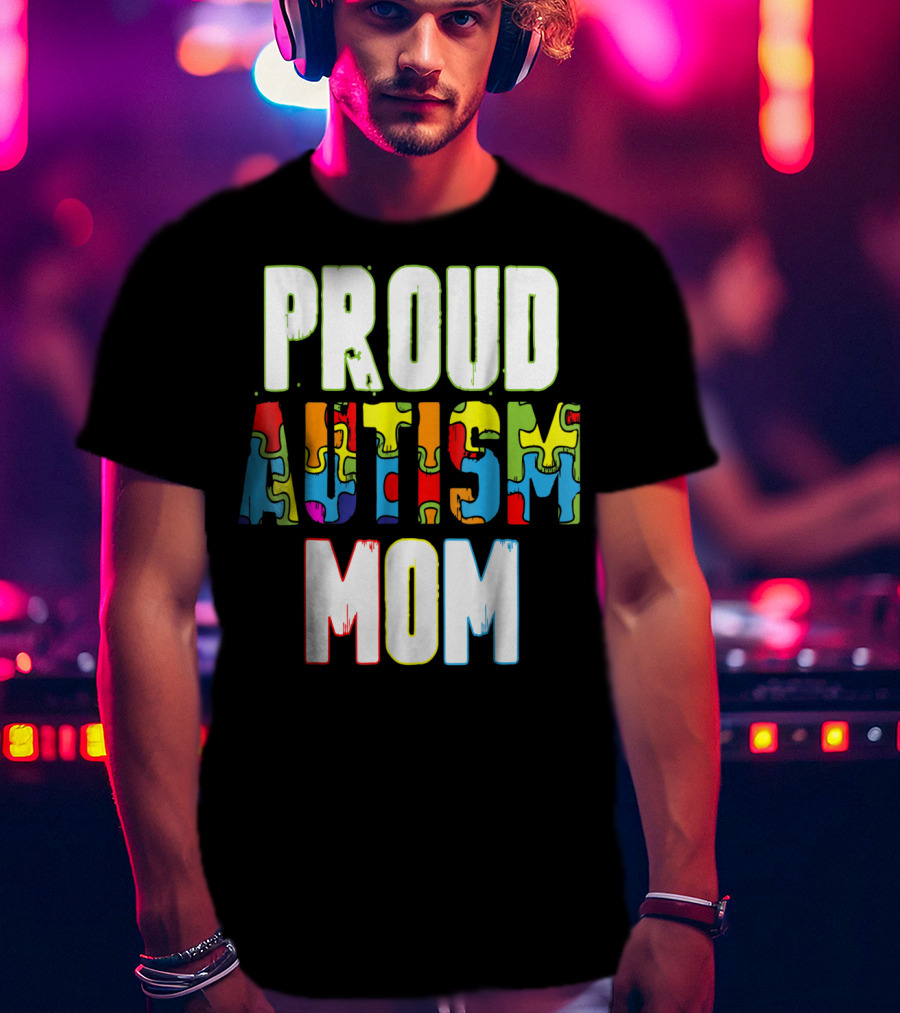 PROUD AUTISM MOM Autism Awareness Puzzle T-Shirt