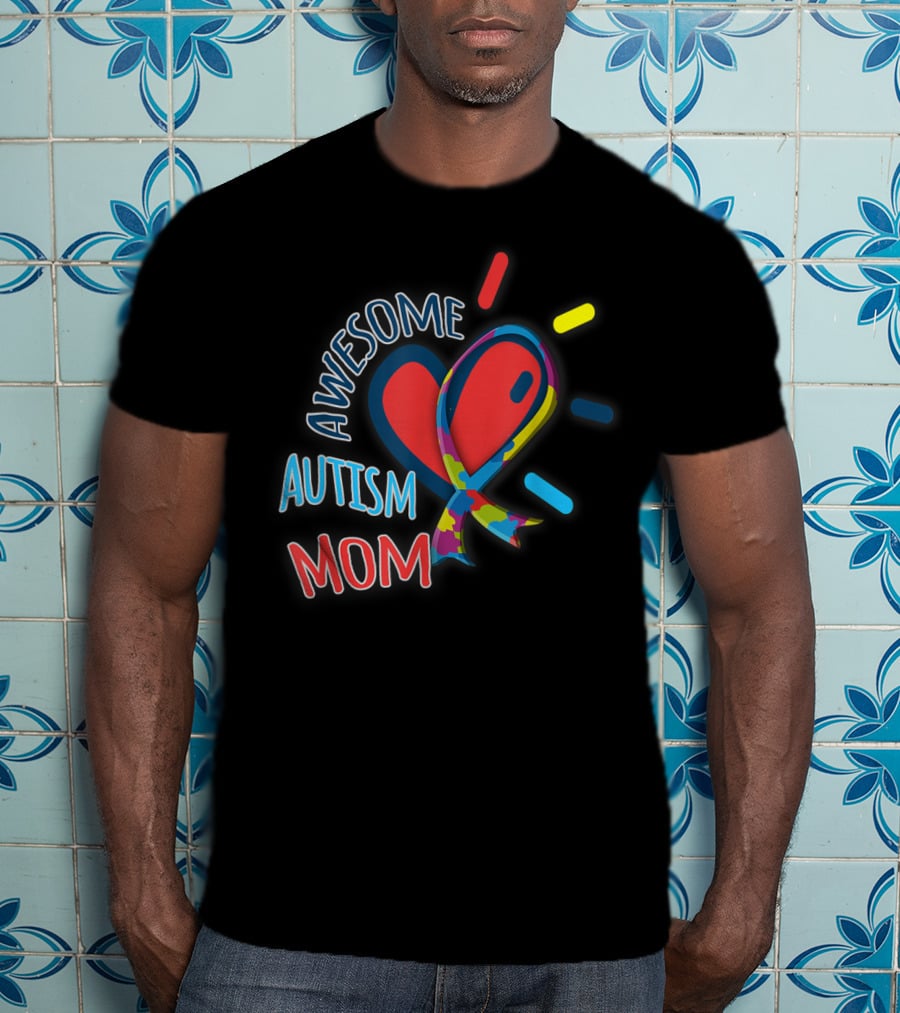 Awesome Autism Mom Heart And Puzzle Ribbon Awareness T-Shirt