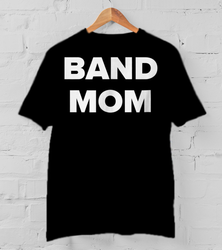 Band Mom Pride Support Music Family T-Shirt