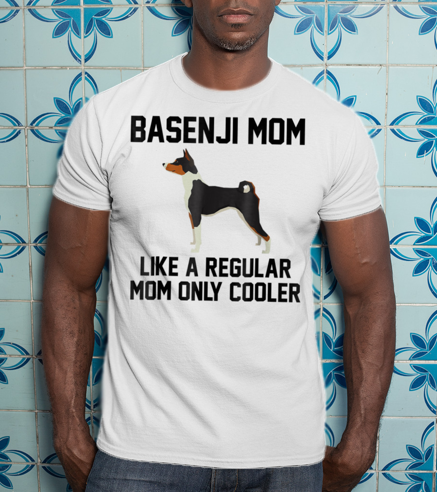 Basenji Mom Like A Regular Mom Only Cooler T-Shirt