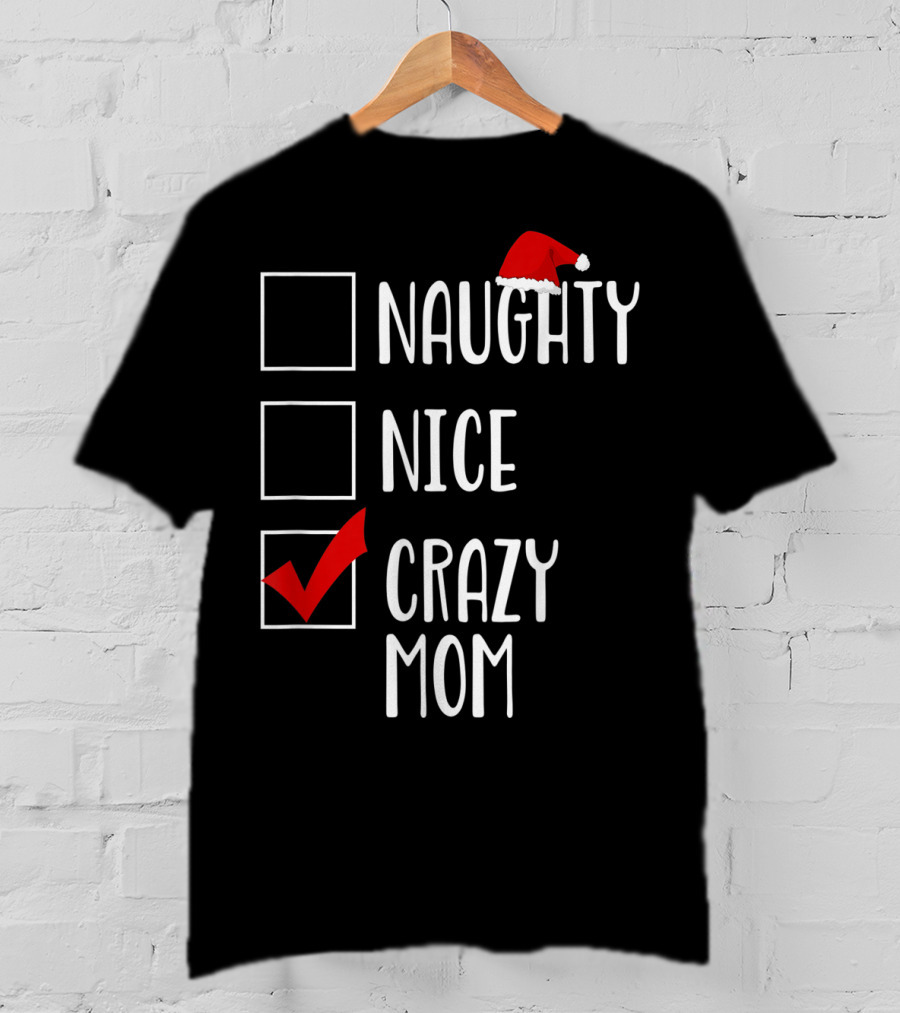 BDAZ Funny Crazy Mom Christmas Naughty Nice Santa Hat Checkmark 18 T-Shirt