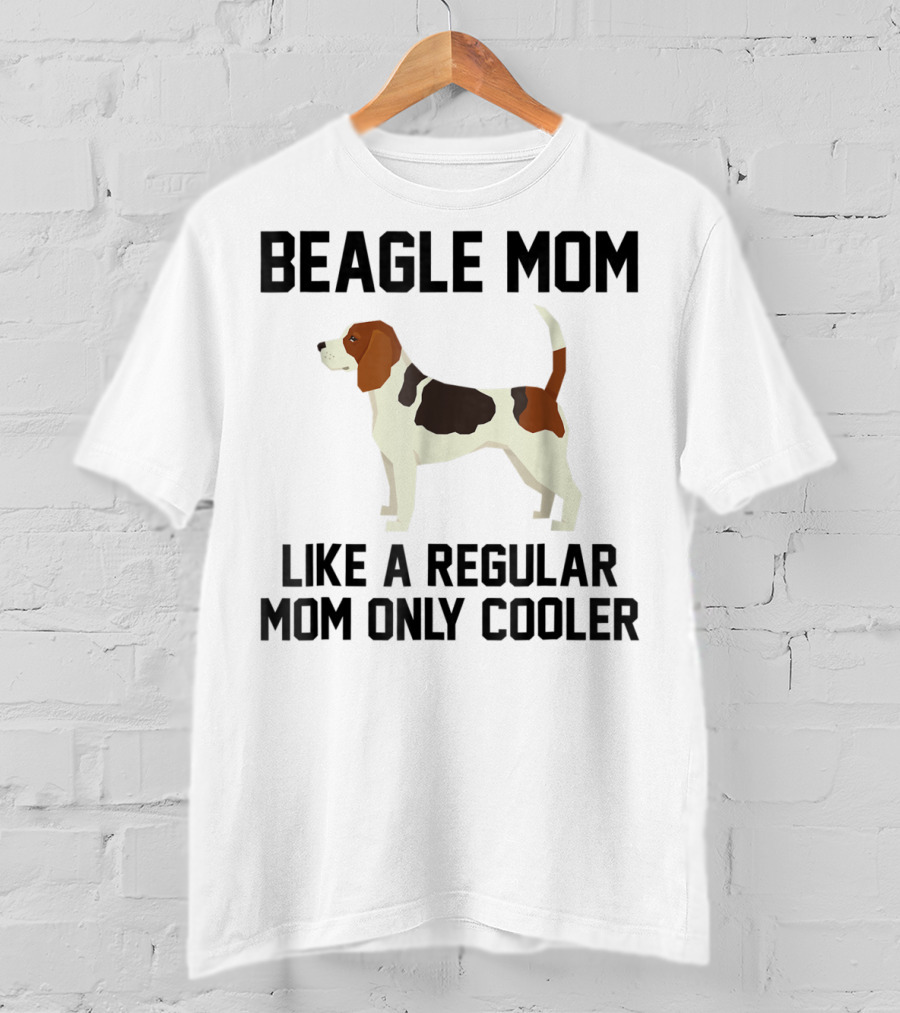 Beagle Mom Like A Regular Mom Only Cooler T-Shirt