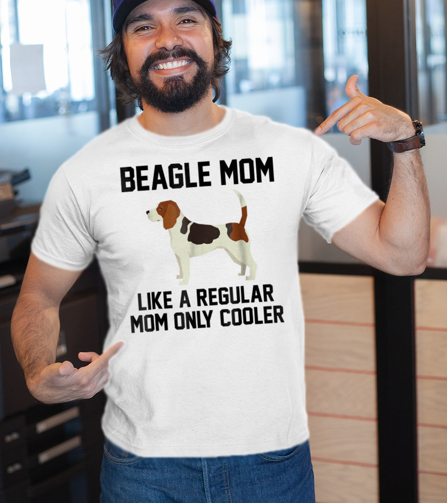 Beagle Mom Like A Regular Mom Only Cooler T-Shirt
