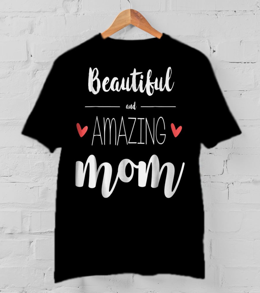 Beautiful Amazing Mom 90 T-Shirt