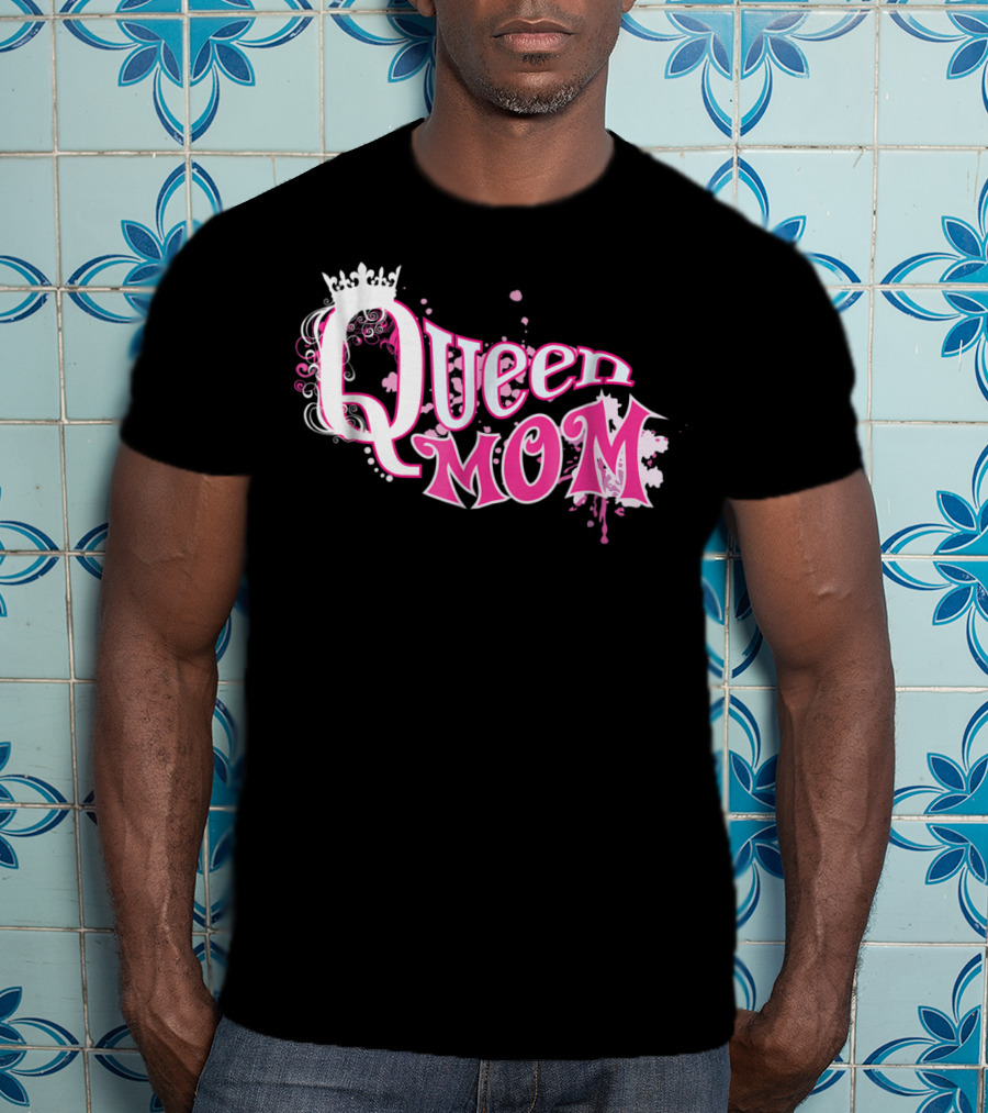 Queen Mom Beautiful Cute Trendy T-Shirt