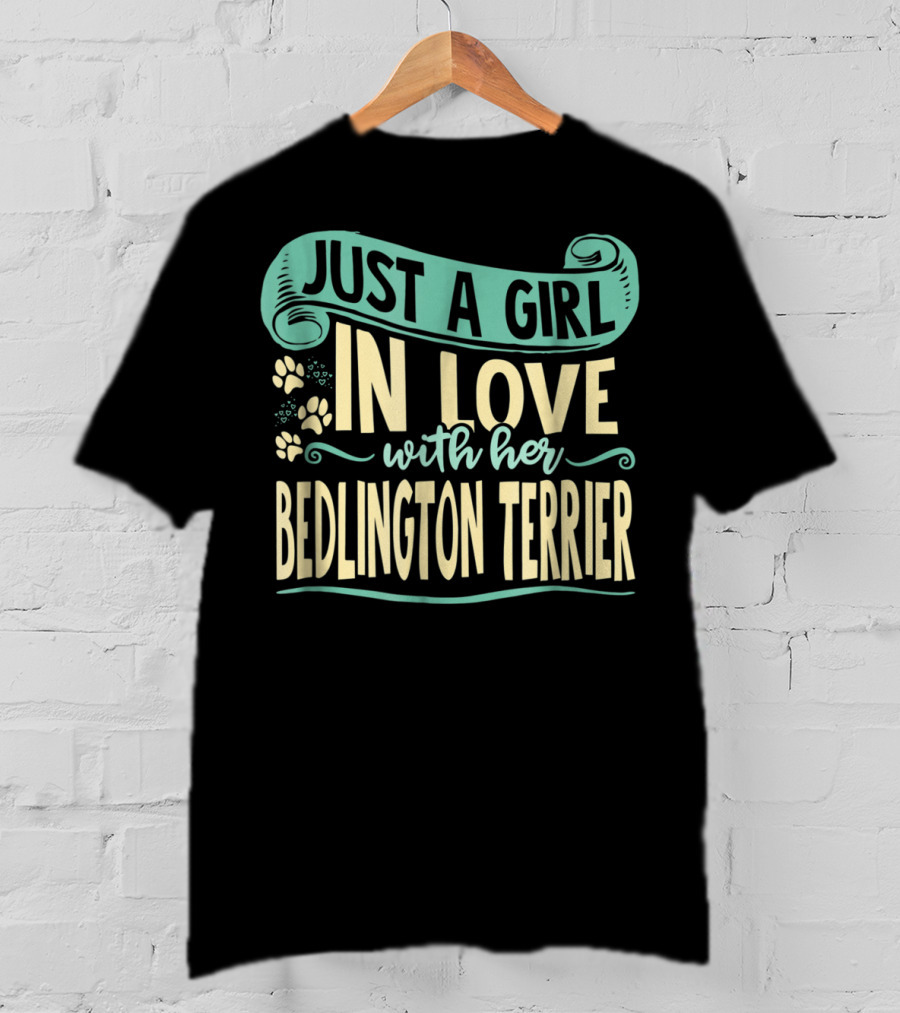 Just A Girl In Love With Her Bedlington Terrier T-Shirt