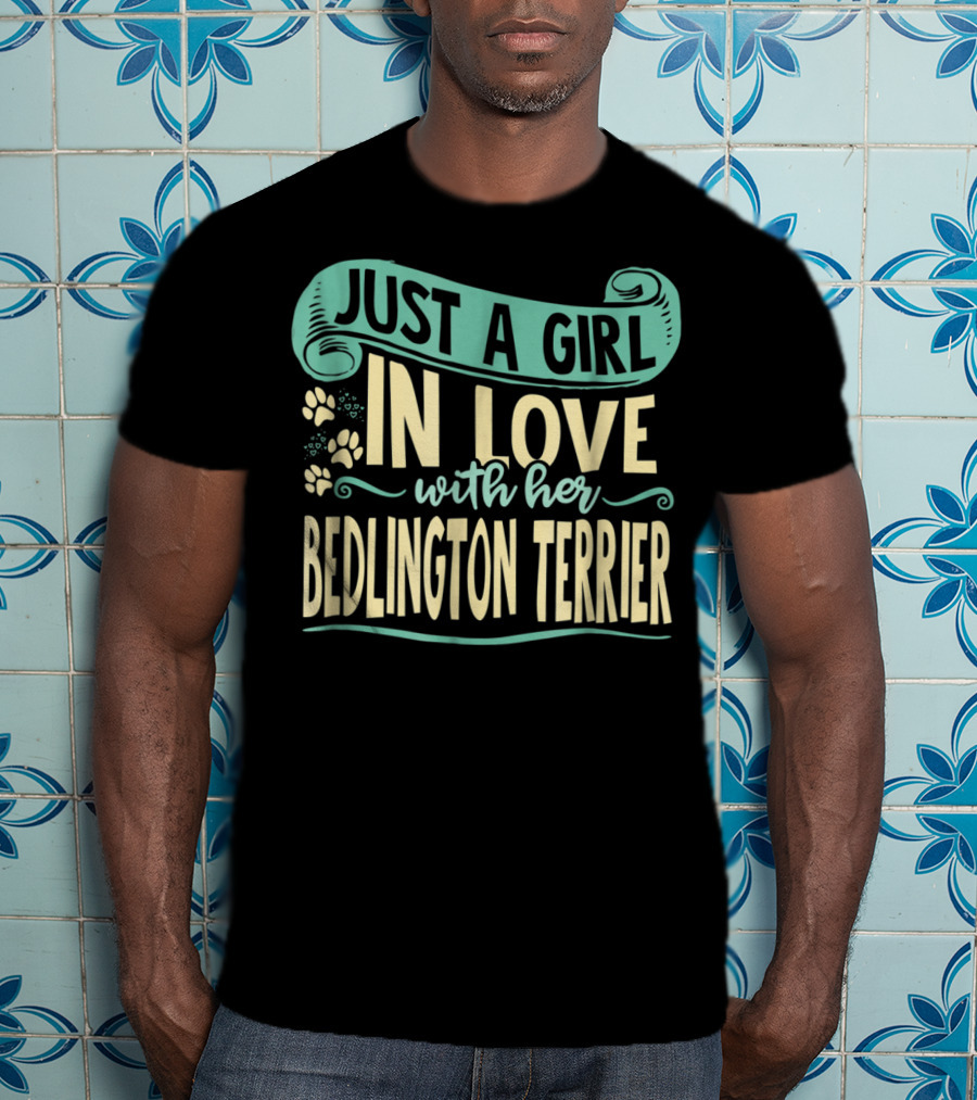 Just A Girl In Love With Her Bedlington Terrier T-Shirt