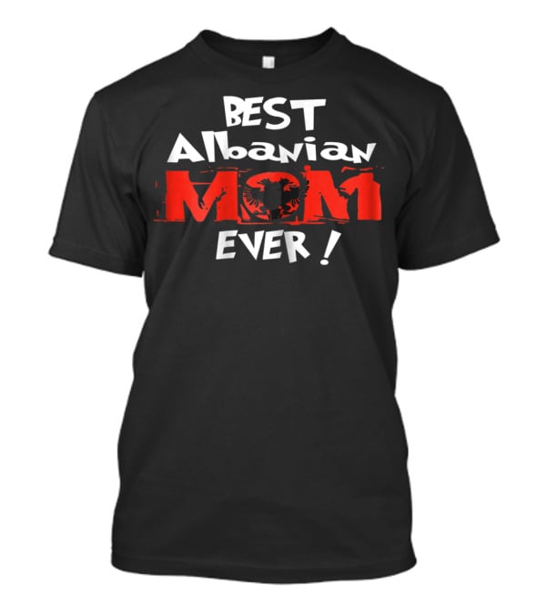 Best Albanian Mom Ever With Eagle T-Shirt