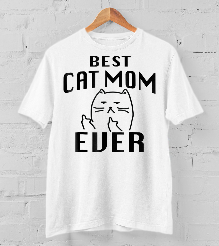 Best Cat Mom Ever Cats T-Shirt