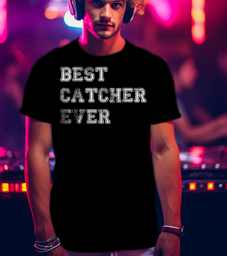 Best Catcher Ever Baseball Mom Softball Coach T-Shirt