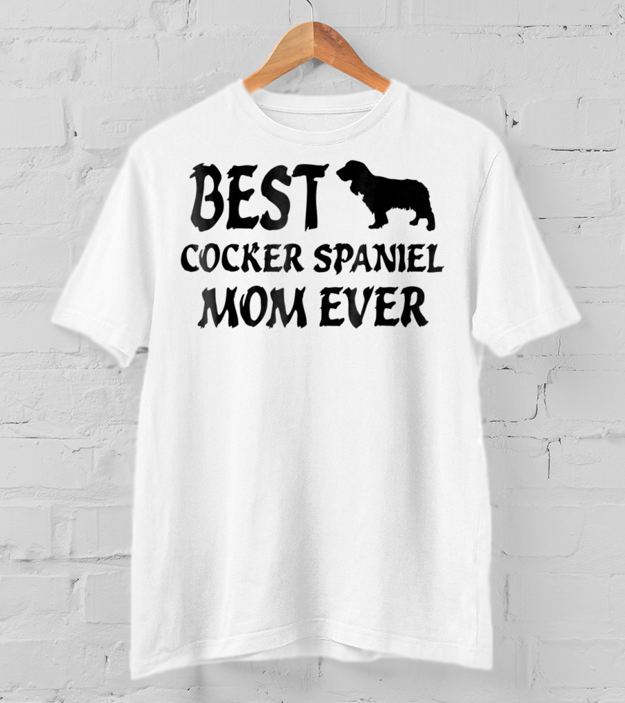 Best Cocker Spaniel Mom Ever T-Shirt