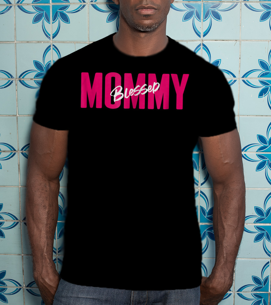 Blessed Mommy Womens Mommy Blessed Bless You T-Shirt