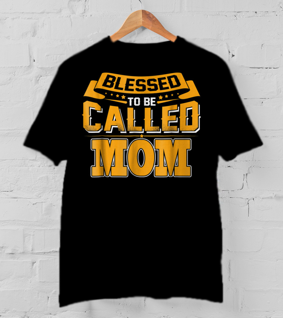 Blessed To Be Called Mom T-Shirt