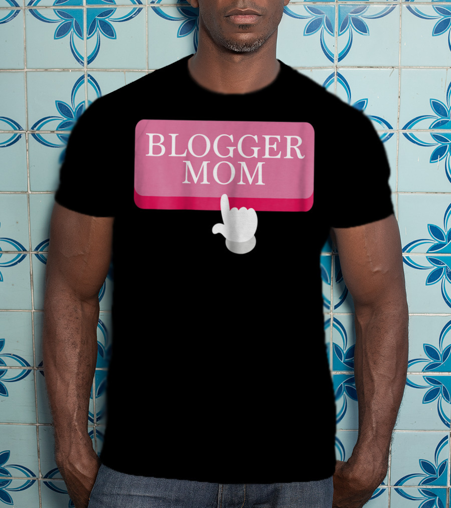 BLOGGER MOM T-Shirt