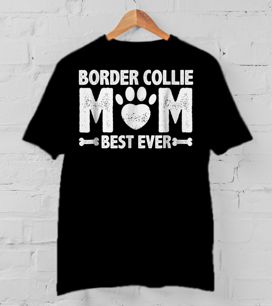 Border Collie Mom Best Ever T-Shirt