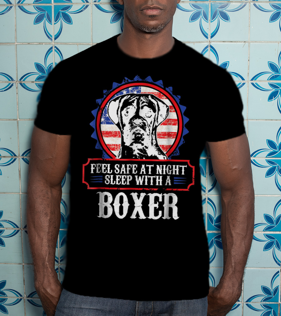 Feel Safe At Night Sleep With A Boxer For Dog Lovers Mom Or Dad T-Shirt