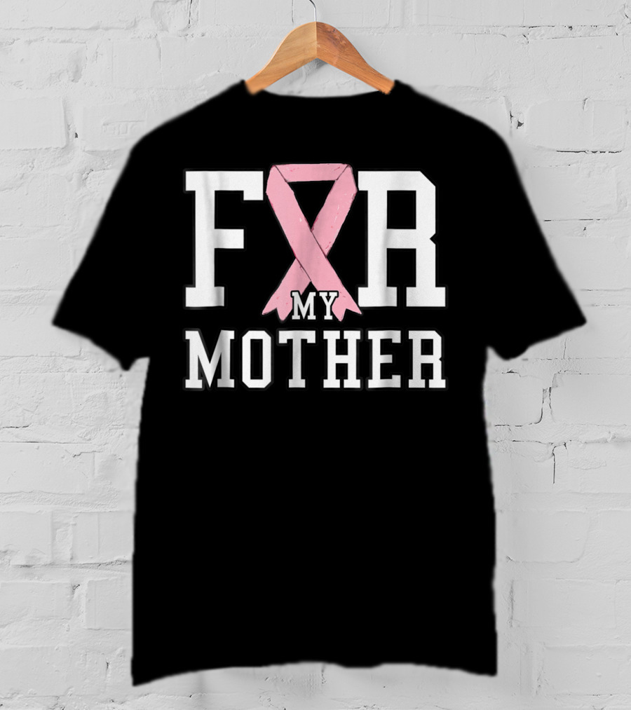 Breast Cancer Awareness Pink Ribbon Support My Mother T-Shirt