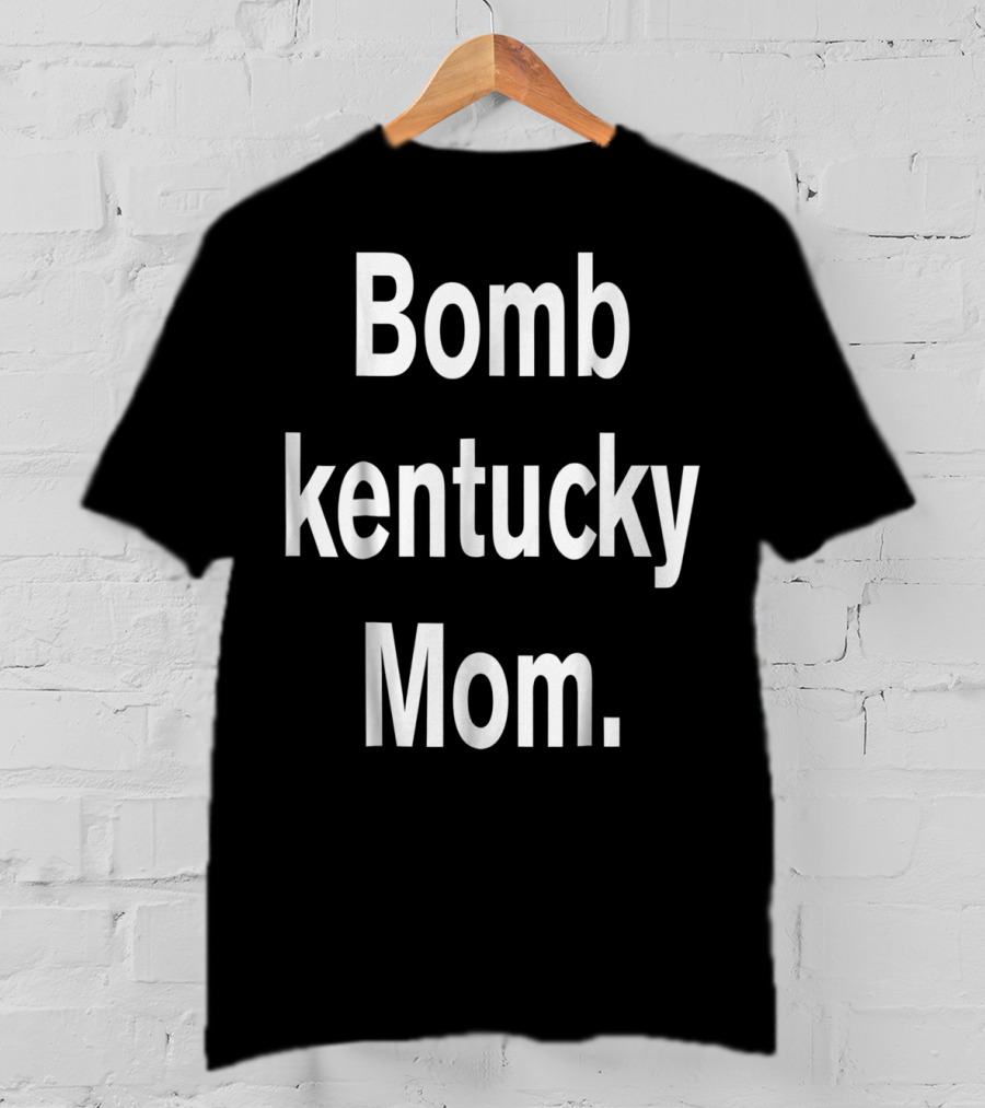 Bomb Kentucky Mom T-Shirt