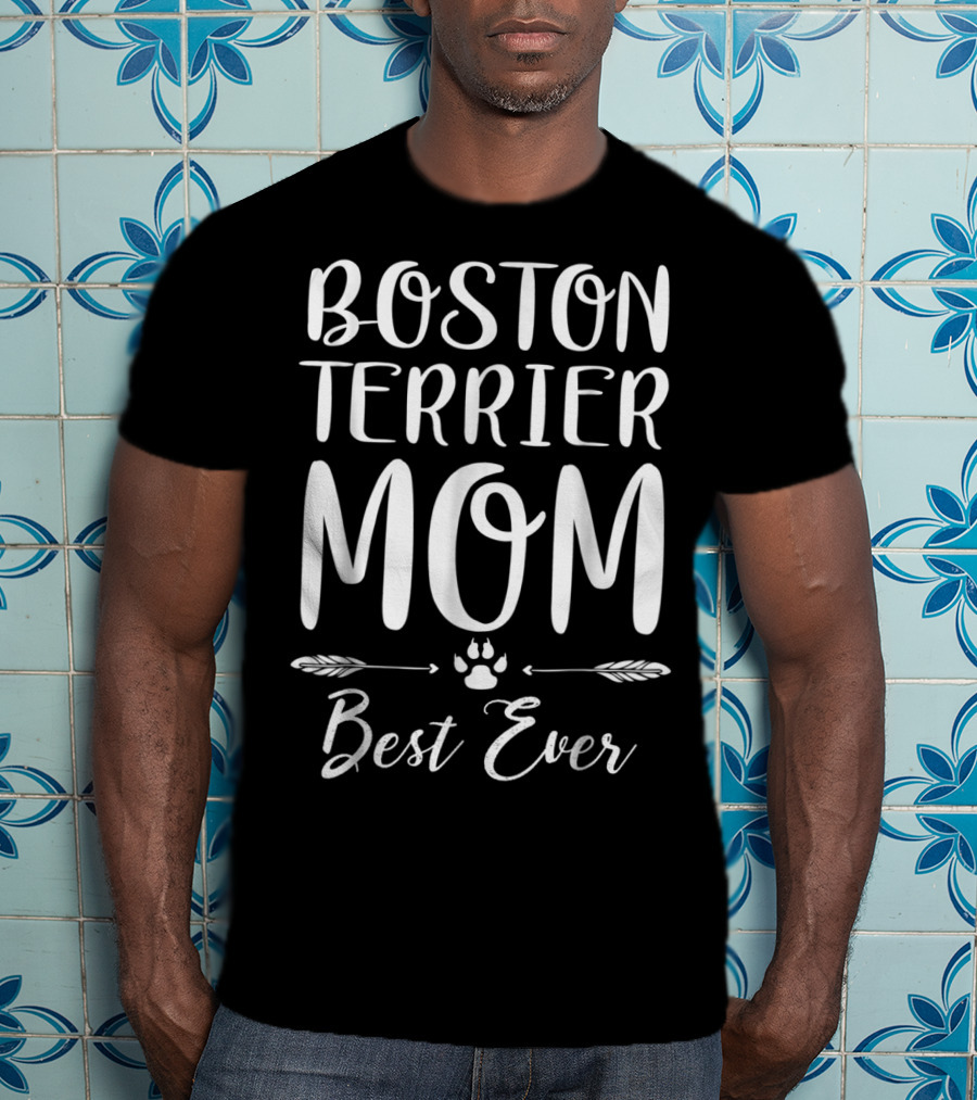 Boston Terrier Mom Best Ever With Paw Print And Arrows T-Shirt
