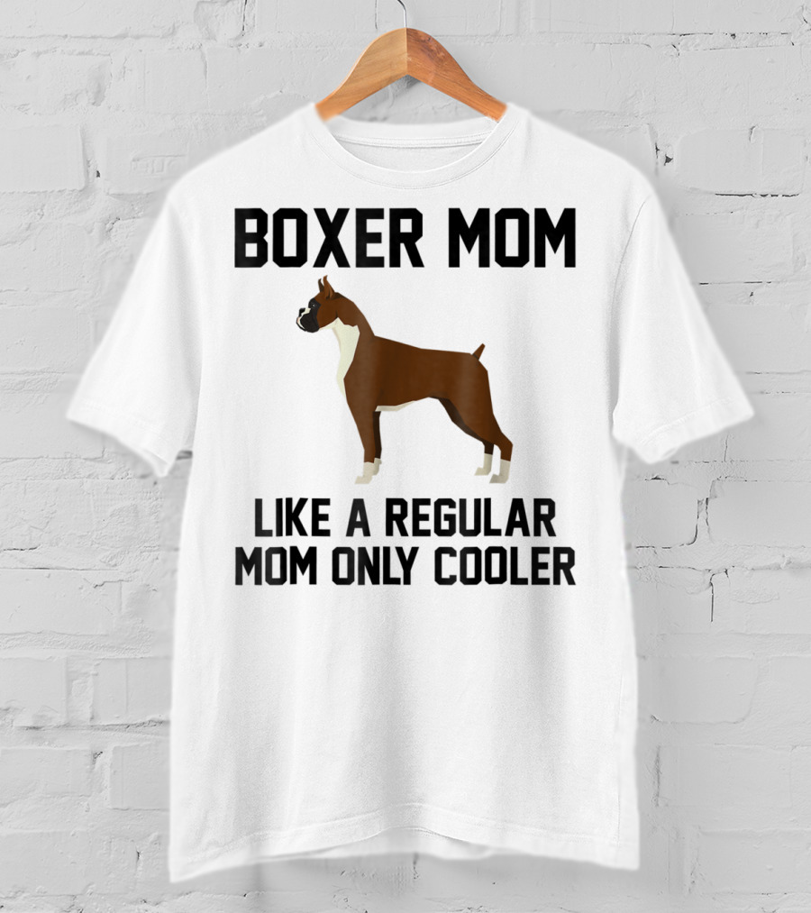Boxer Mom Like A Regular Mom Only Cooler T-Shirt