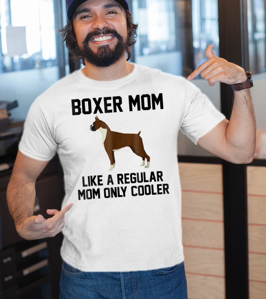 Boxer Mom Like A Regular Mom Only Cooler T-Shirt