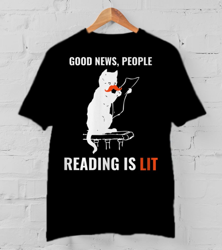 Good News People Cat Reading Is Lit Book Nerd Funny Cat Librarian Cat Mom28 T-Shirt