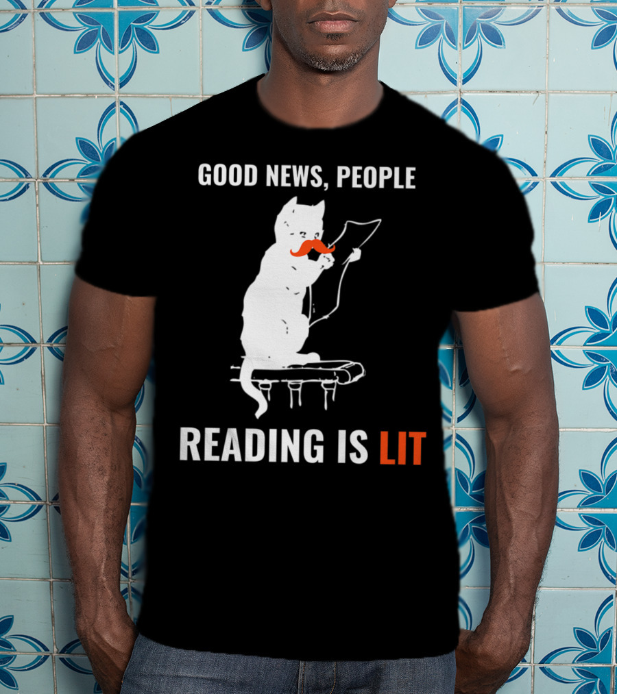 Good News People Cat Reading Is Lit Book Nerd Funny Cat Librarian Cat Mom28 T-Shirt