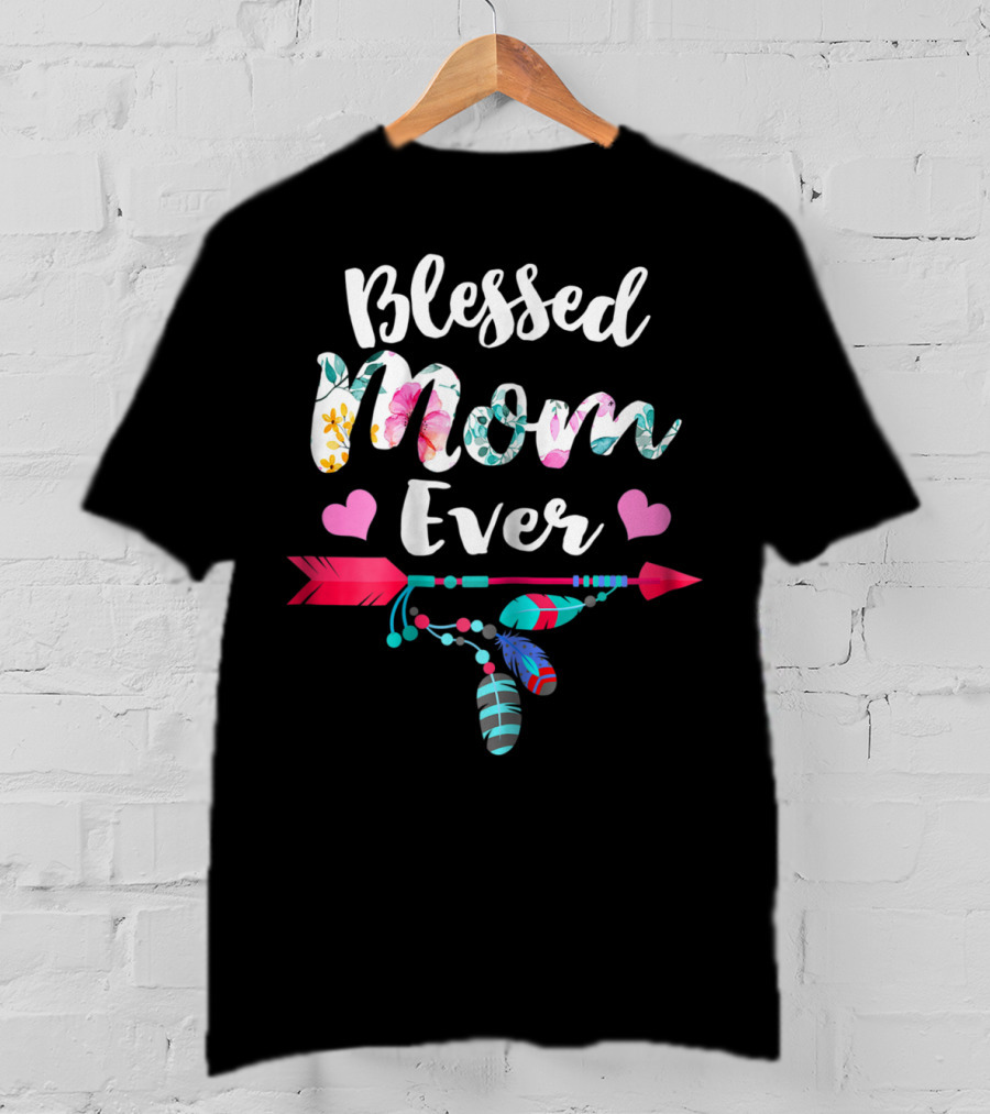 Blessed Mom Ever Floral Arrow Heart Thanksgiving Style31 T-Shirt