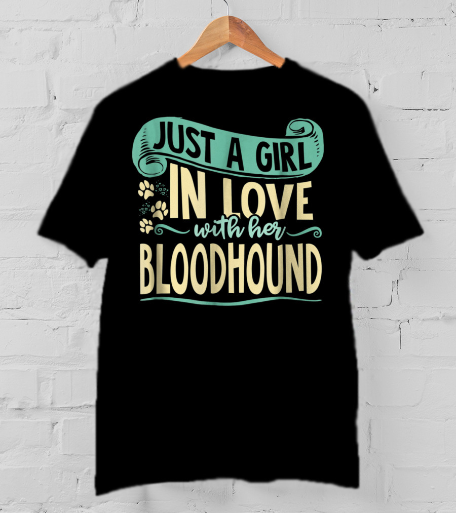 Just A Girl In Love With Her Bloodhound T-Shirt