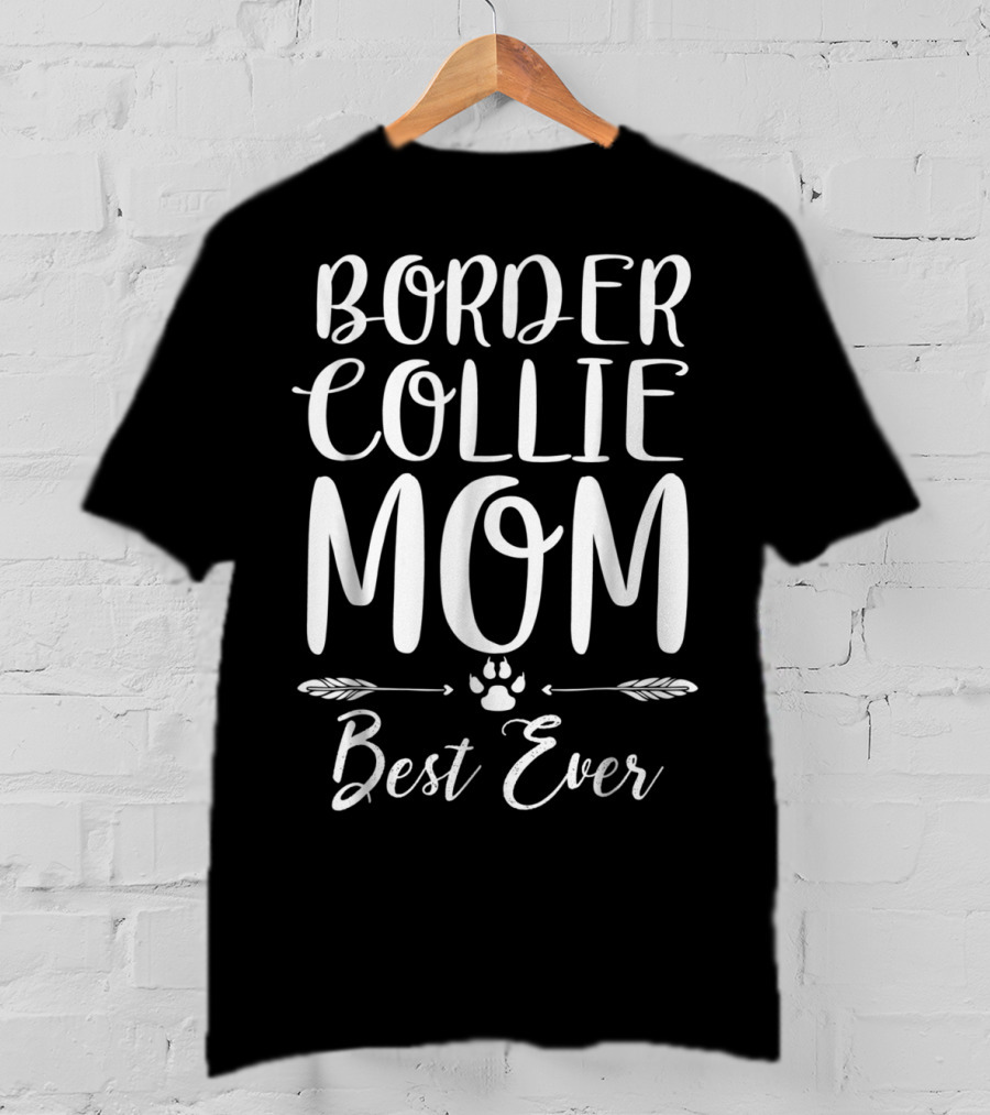 Border Collie Mom Best Ever Paw Print Arrows T-Shirt