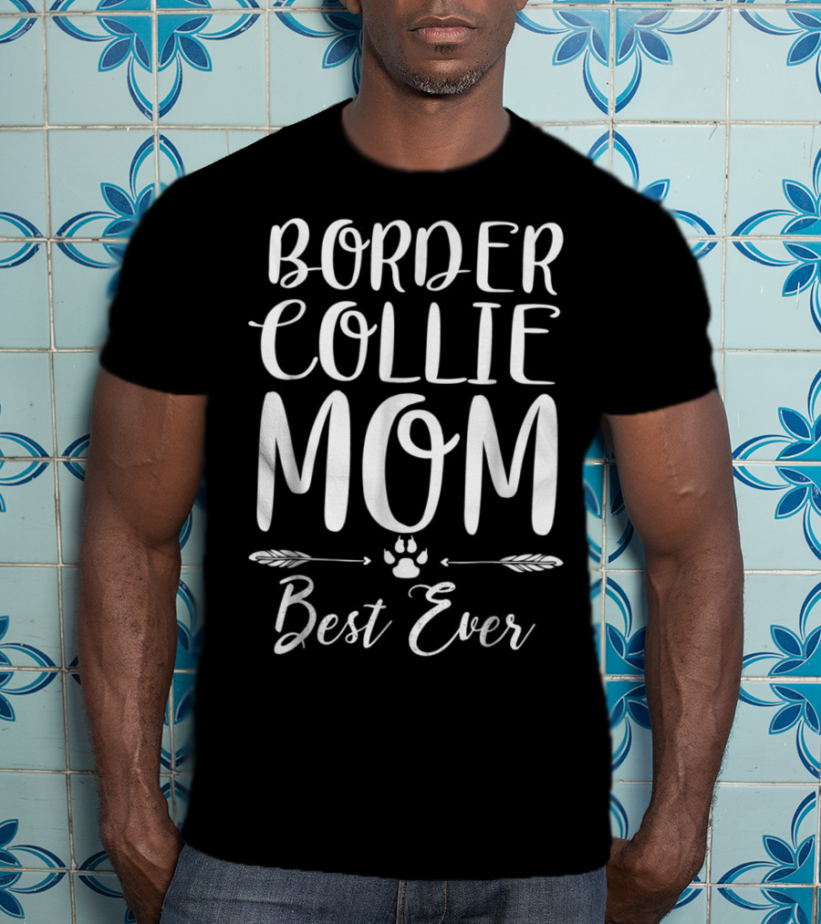 Border Collie Mom Best Ever Paw Print Arrows T-Shirt