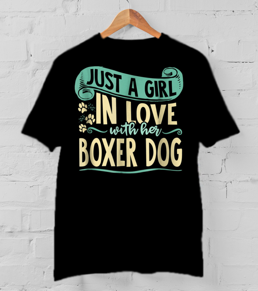 Just A Girl In Love With Her Boxer Dog T-Shirt