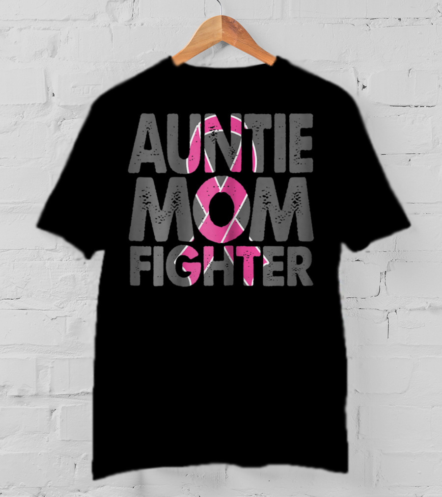 Auntie Mom Fighter Breast Cancer Awareness Pink T-Shirt