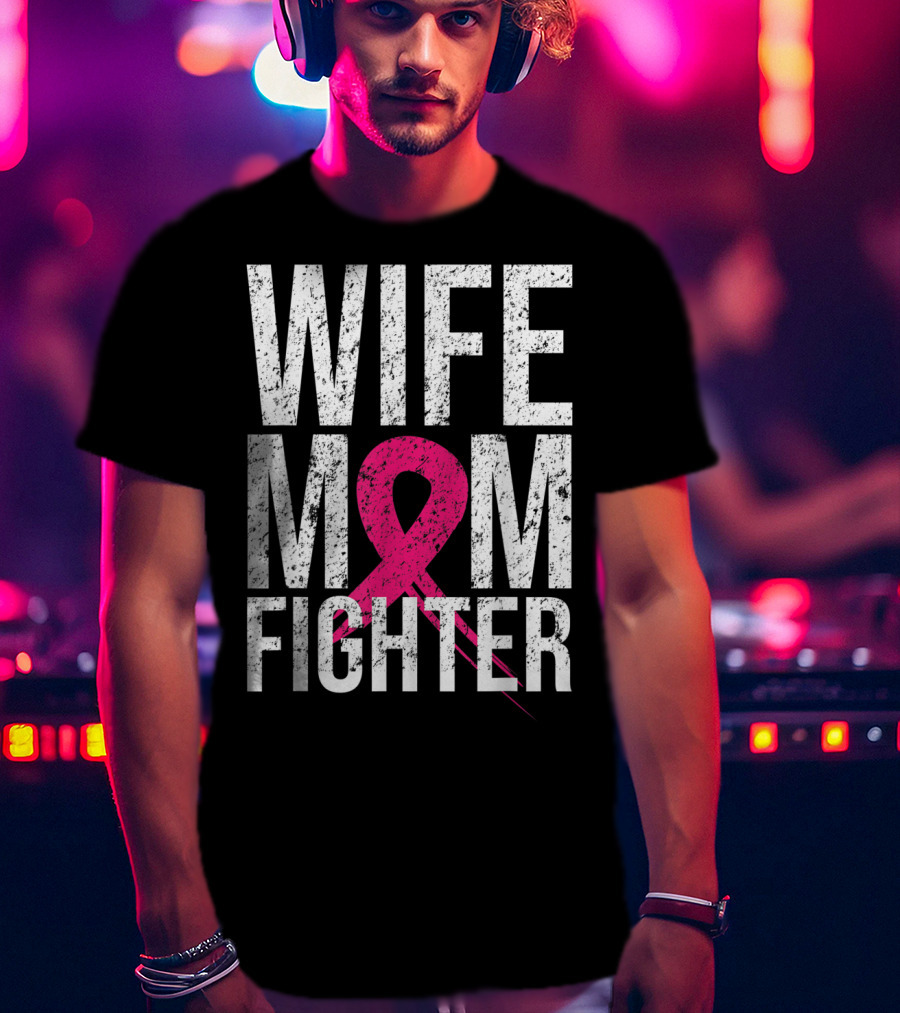 Wife Mom Fighter Breast Cancer Awareness Pink Ribbon66 T-Shirt