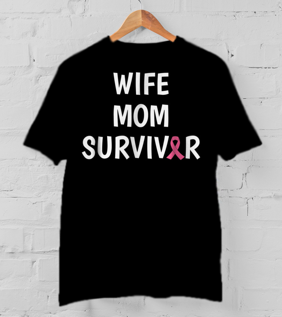 Wife Mom Survivor Pink Ribbon Breast Cancer Support T-Shirt