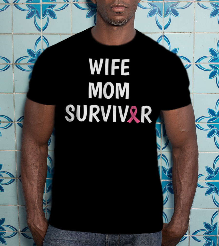 Wife Mom Survivor Pink Ribbon Breast Cancer Support T-Shirt