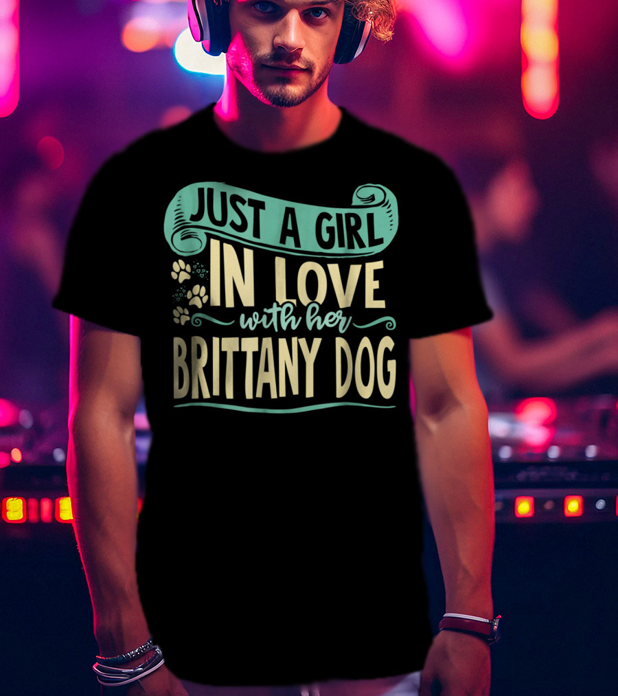 Just A Girl In Love With Her Brittany Dog T-Shirt