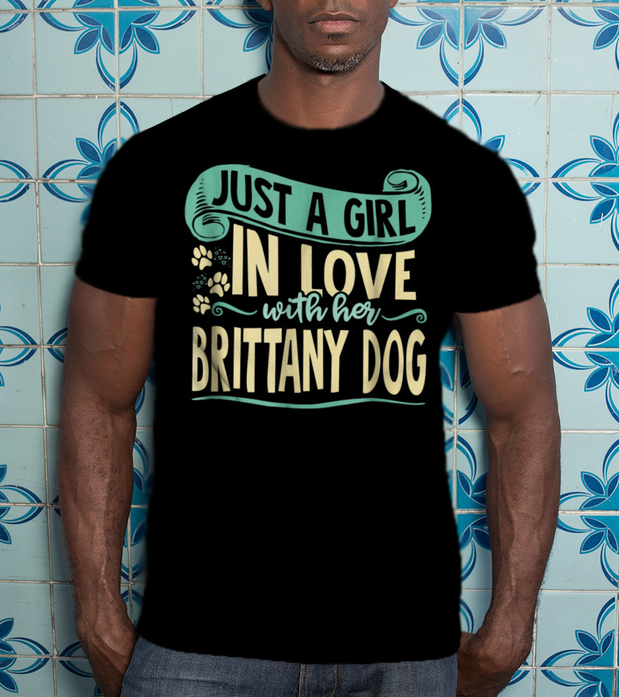 Just A Girl In Love With Her Brittany Dog T-Shirt
